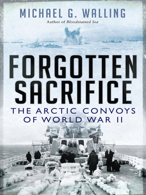 Title details for Forgotten Sacrifice by Michael G Walling - Available